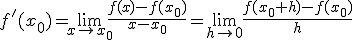 f'(x_0)=\lim_{x\to x_0}\frac{f(x)-f(x_0)}{x-x_0}=\lim_{h\to 0}\frac{f(x_0+h)-f(x_0)}{h}